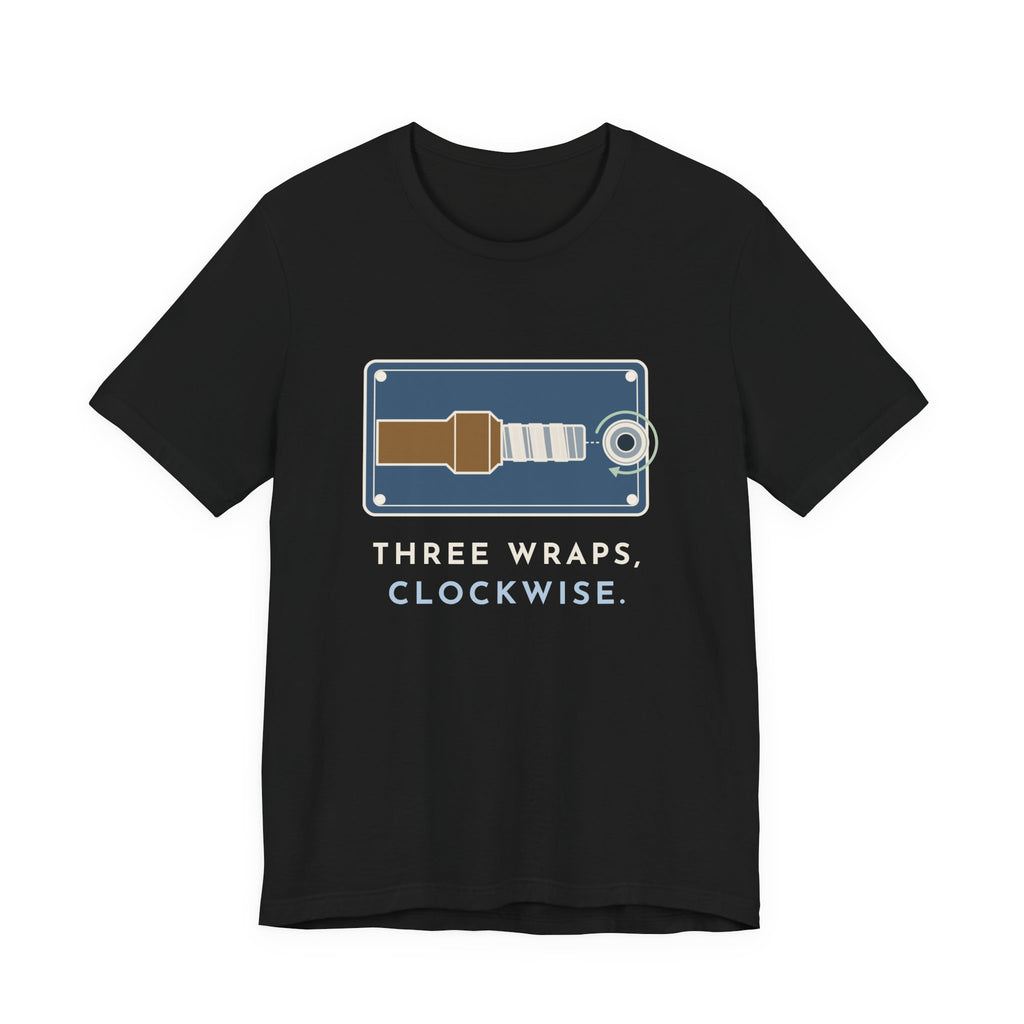 Plumber T-Shirt - Three Wraps, Clockwise Thread Seal Tape Plumbing Tee