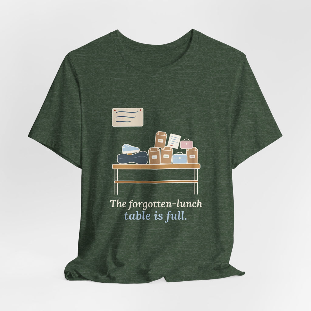 School Secretary T-Shirt - The Forgotten-Lunch Table Is Full Front Office Tee