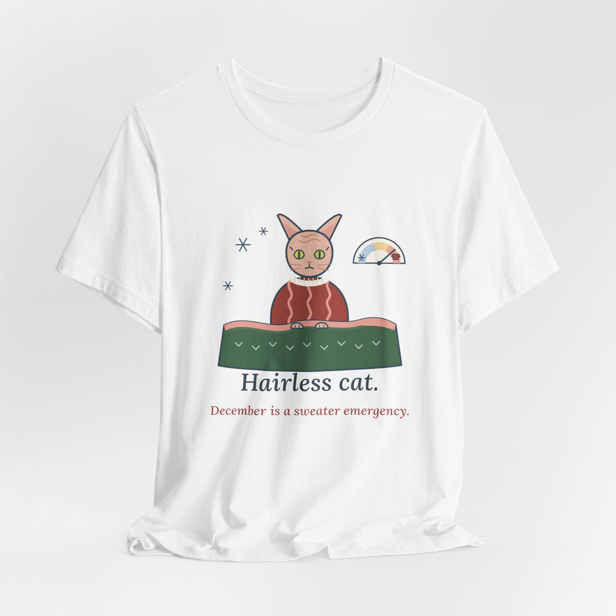 Hairless Cat T-Shirt - December Is a Sweater Emergency Funny Sphynx Cat Tee