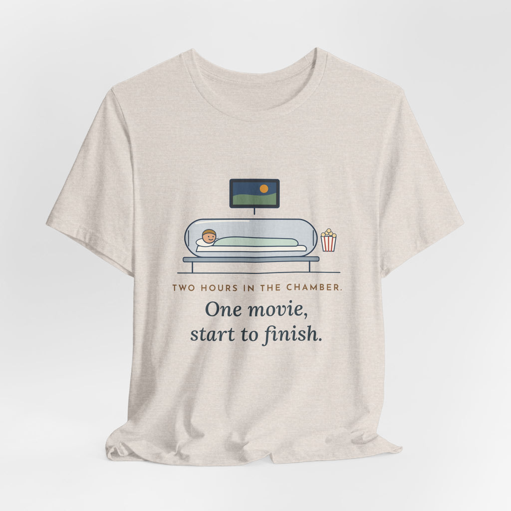 Hyperbaric Nurse T-Shirt - Two Hours in the Chamber, One Movie Start to Finish Funny Tee
