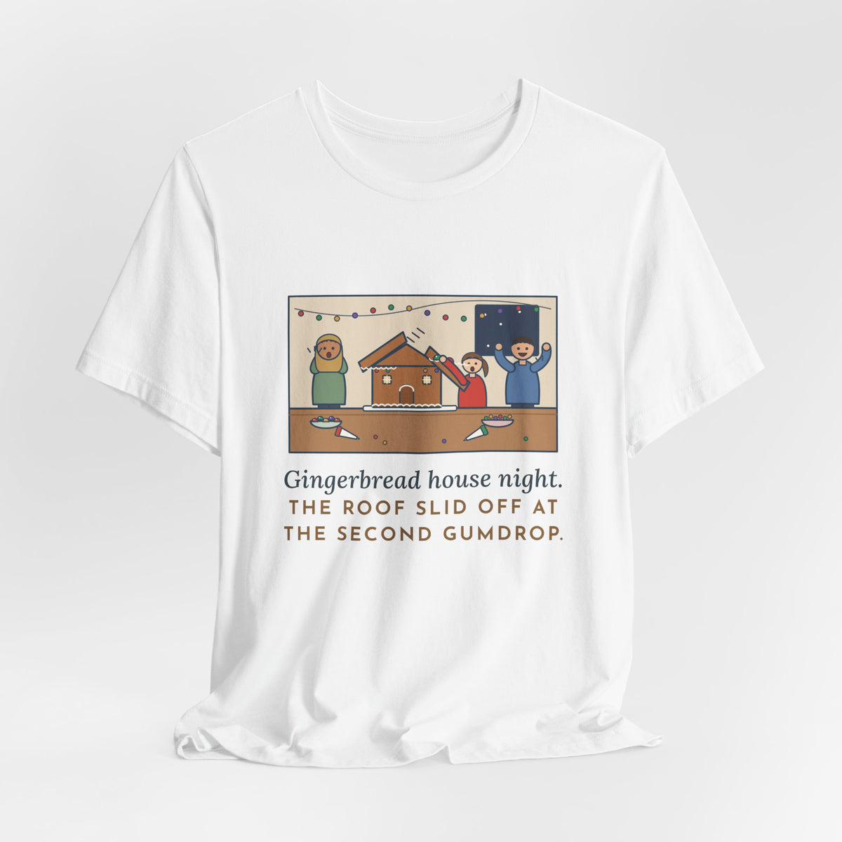 Funny Gingerbread House T-Shirt, The Roof Slid Off at the Second Gumdrop, Holiday Baking Night Tee