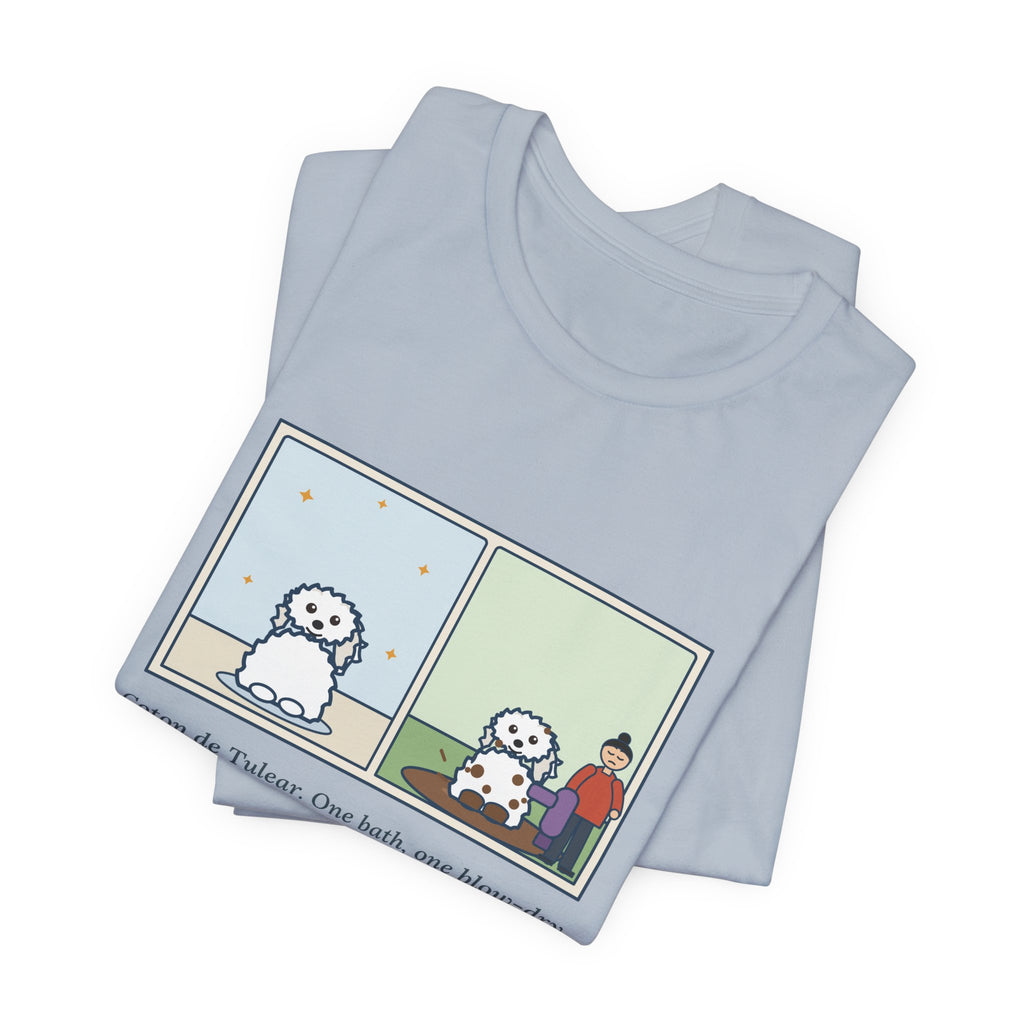 Funny Coton de Tulear T-Shirt, One Bath, One Blow-Dry, Then She Found the Mud, Bath to Mud Tee