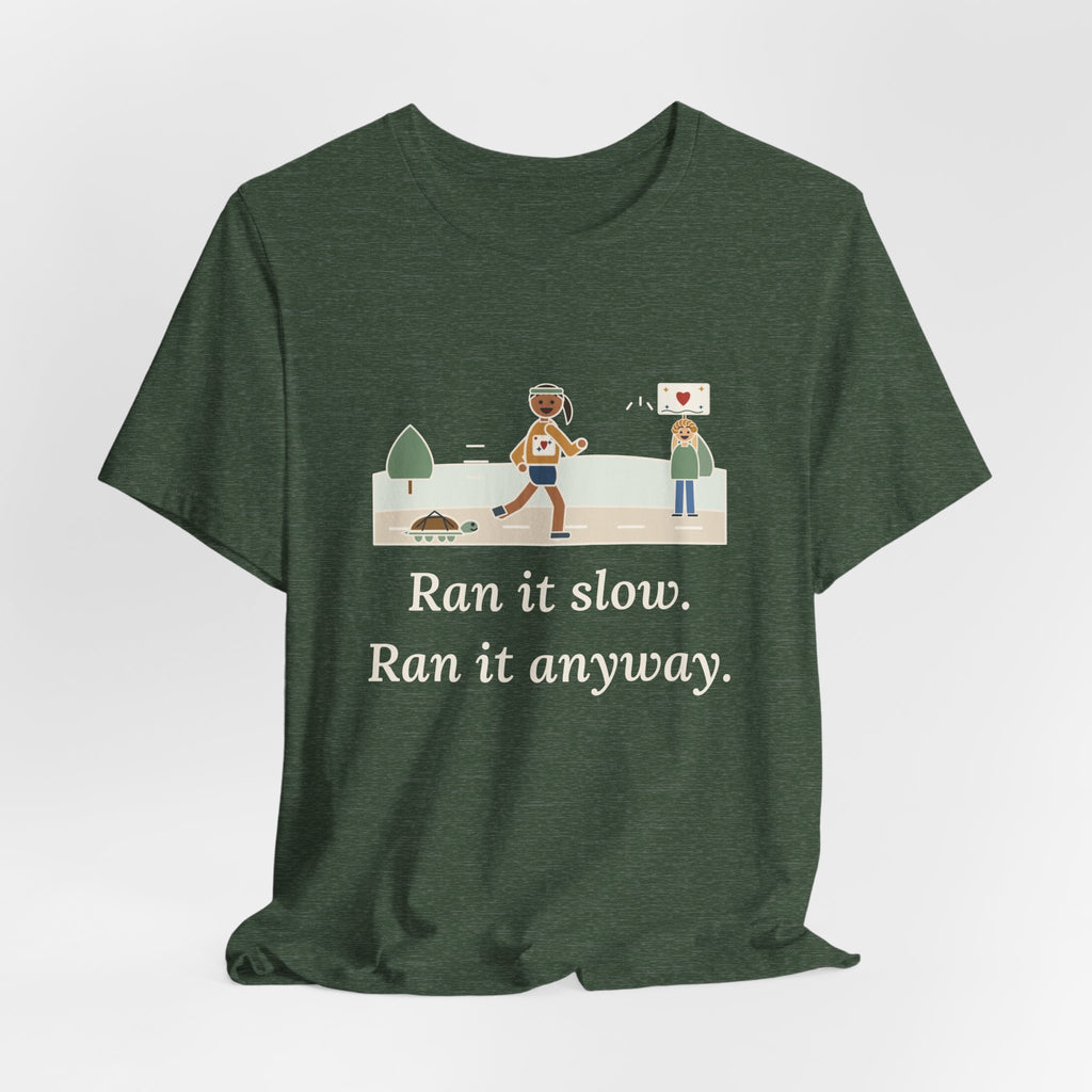 Ran It Slow. Ran It Anyway. T-Shirt, Running Quote Tee with Turtle Pace