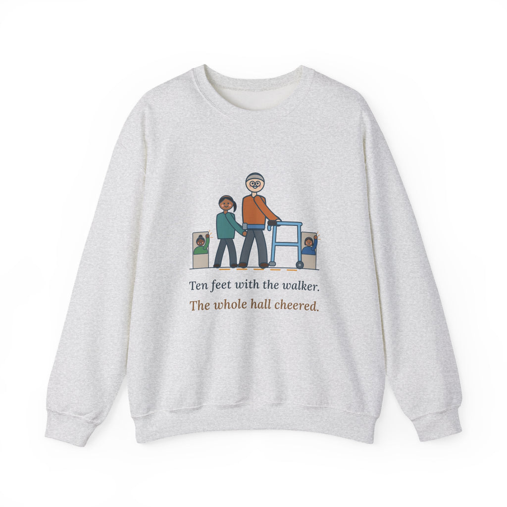 Inpatient Rehab Crewneck Sweatshirt - Ten Feet With the Walker Nurse Gift