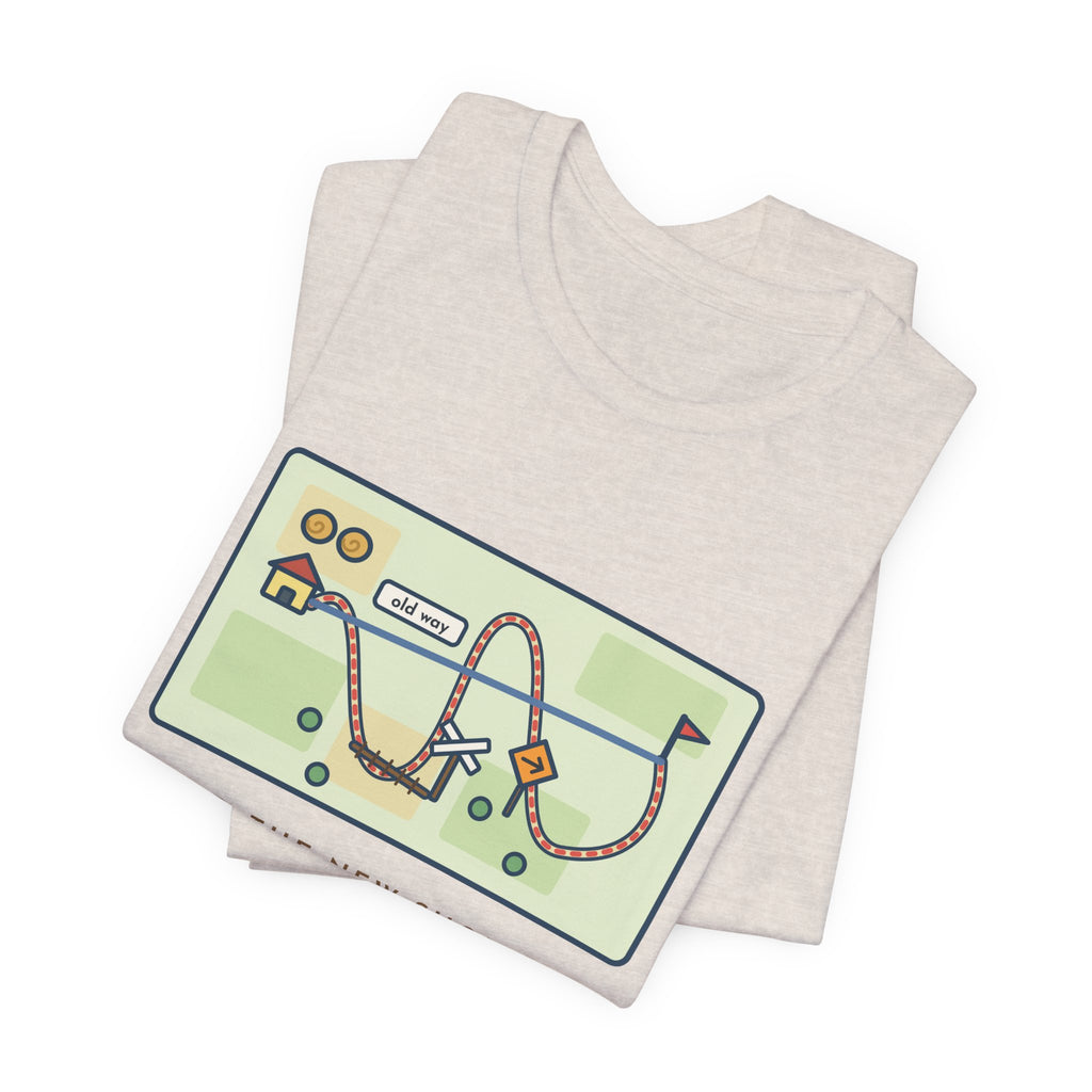 Funny Shortcut T-Shirt, Tried the New One, Got There Ten Minutes Later Than the Old Way, Hand-Drawn Route Tee