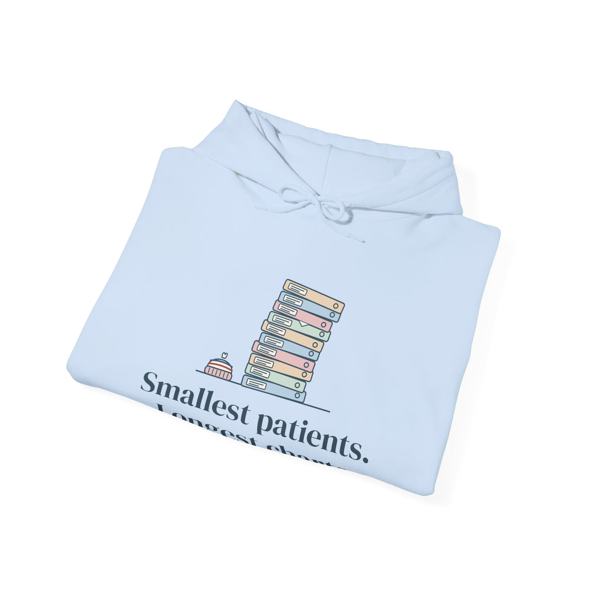 NICU Nurse Hoodie - Smallest Patients. Longest Charts. Neonatal Nurse Hooded Sweatshirt Gift