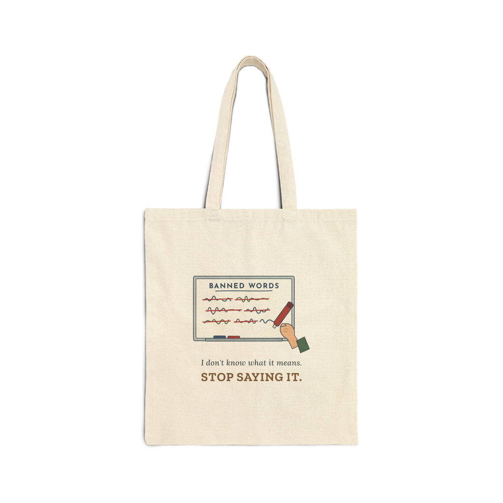 Middle School Teacher Tote Bag - I Don't Know What It Means. Stop Saying It. Banned Words Bag