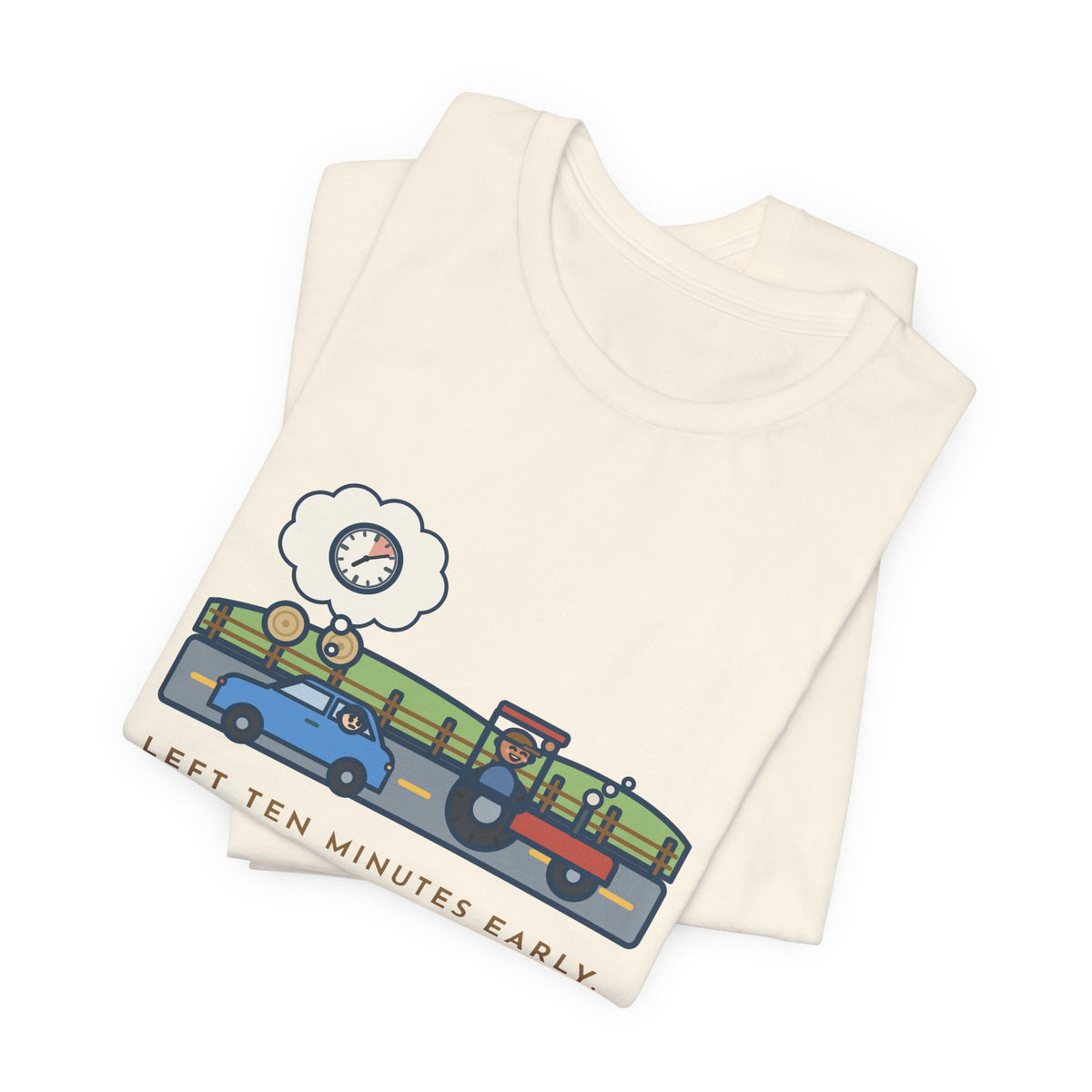 Funny Commuter T-Shirt, Left Ten Minutes Early, Spent Nine of Them Behind a Tractor, Country Road Tee
