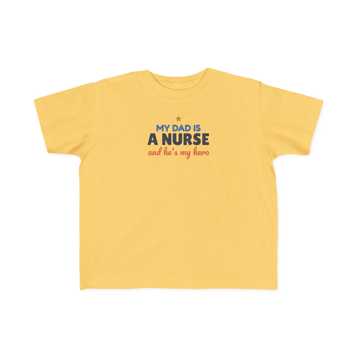 My Dad Is a Nurse Toddler T-Shirt, He's My Hero Kid Tee