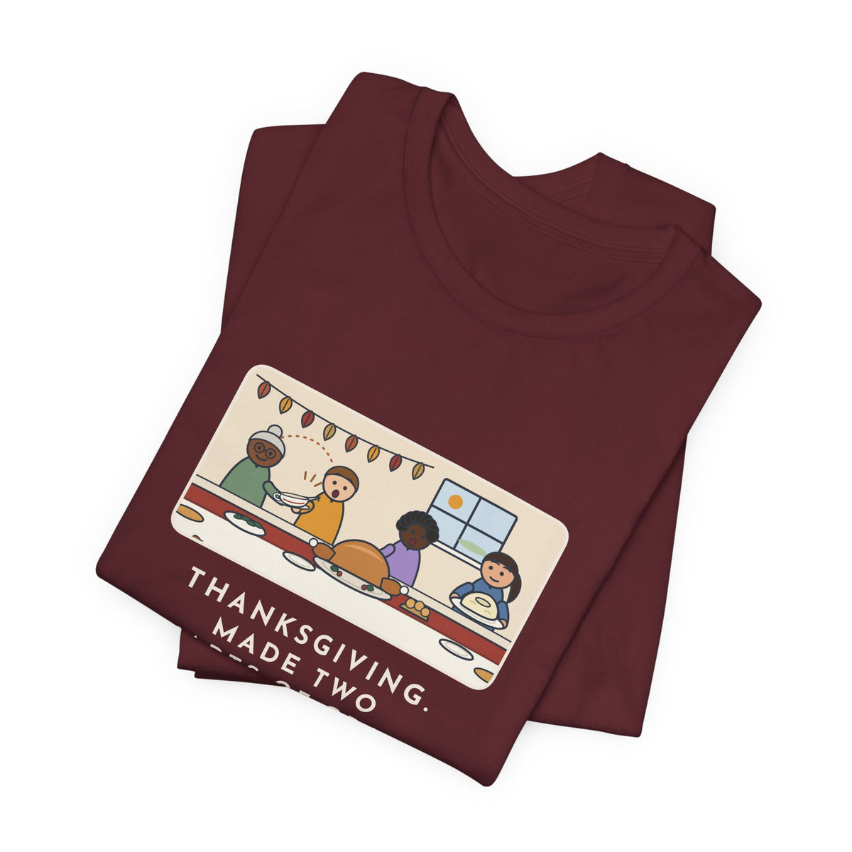 Funny Thanksgiving T-Shirt, Made Two Quarts of Gravy, Ran Out Before the Potatoes Came Around, Empty Gravy Boat Tee