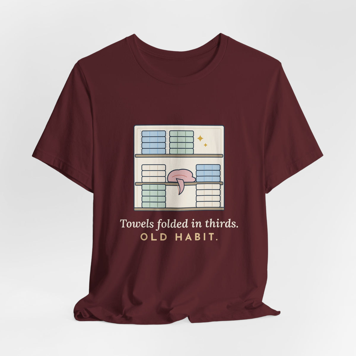 Veteran T-Shirt - Towels Folded in Thirds. Old Habit. Gift for Veterans of All Branches