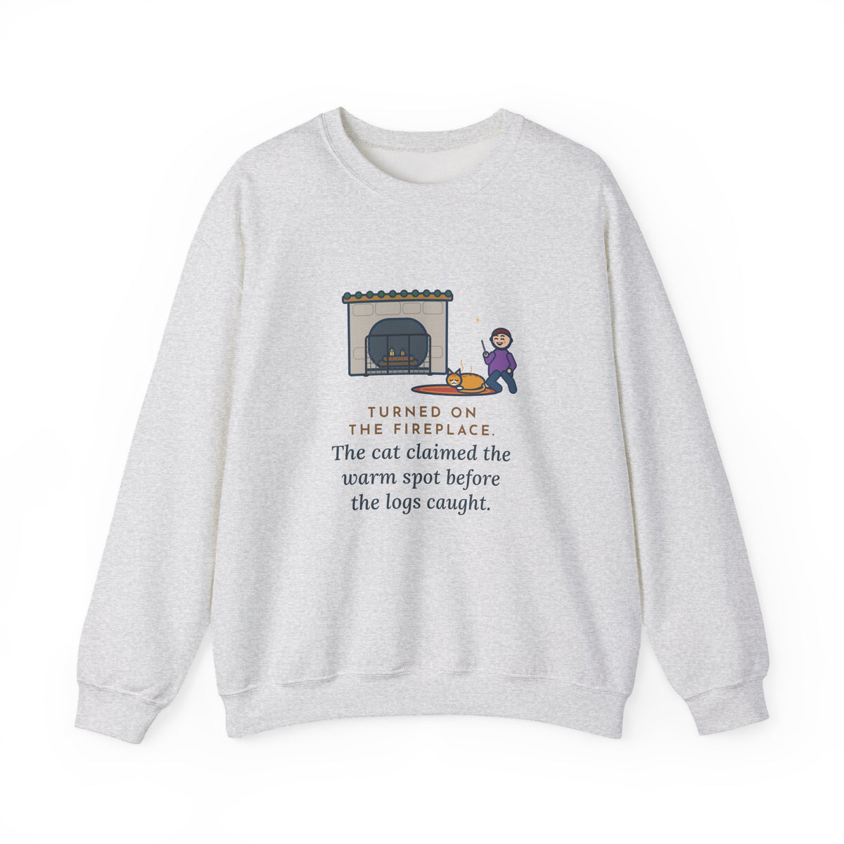 Fireplace Cat Sweatshirt, Turned On the Fireplace, The Cat Claimed the Warm Spot Before the Logs Caught, Funny Hearth Rug Crewneck