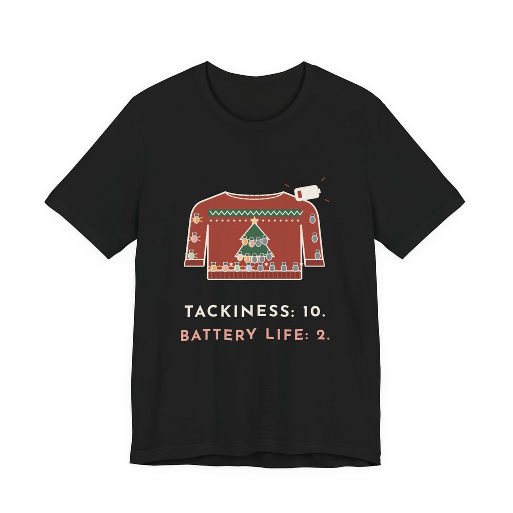 Tacky Sweater Party T-Shirt - Tackiness: 10. Battery Life: 2. Funny Christmas Lights Tee