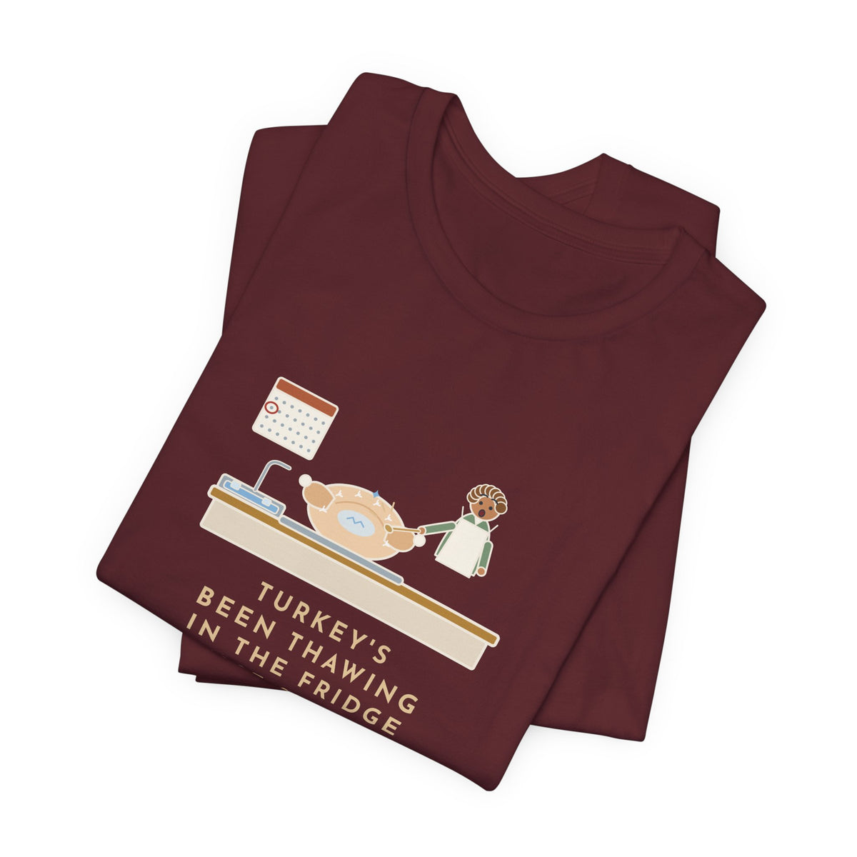 Funny Thanksgiving T-Shirt, Thawing Since Sunday, Still Frozen in the Middle Thursday Morning, First Turkey Tee