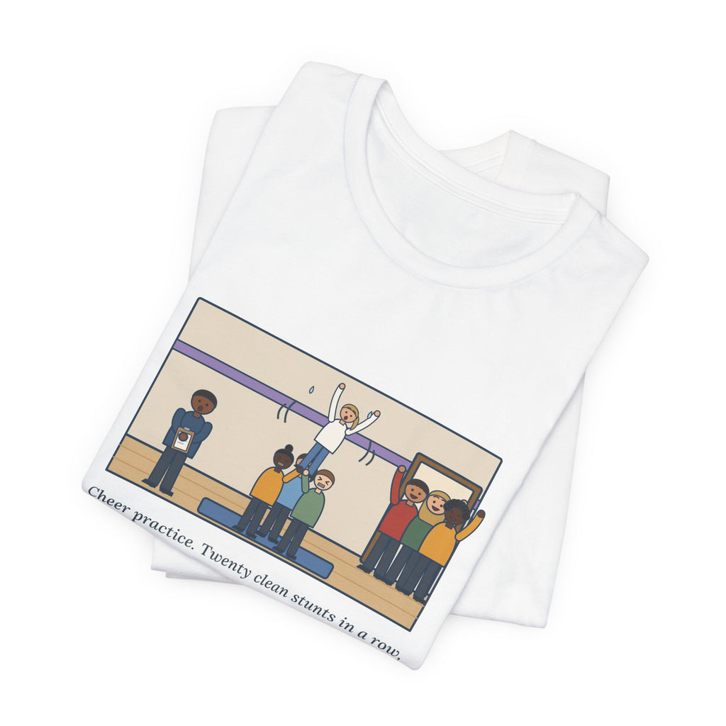 Funny Cheer Coach T-Shirt, Twenty Clean Stunts in a Row, Then the Parents Walked In, Practice Mat Tee