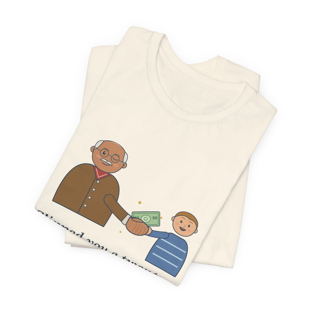 Grandpa T-Shirt - Slipped You a Twenty. Tell No One. Funny Grandpa Gift Tee