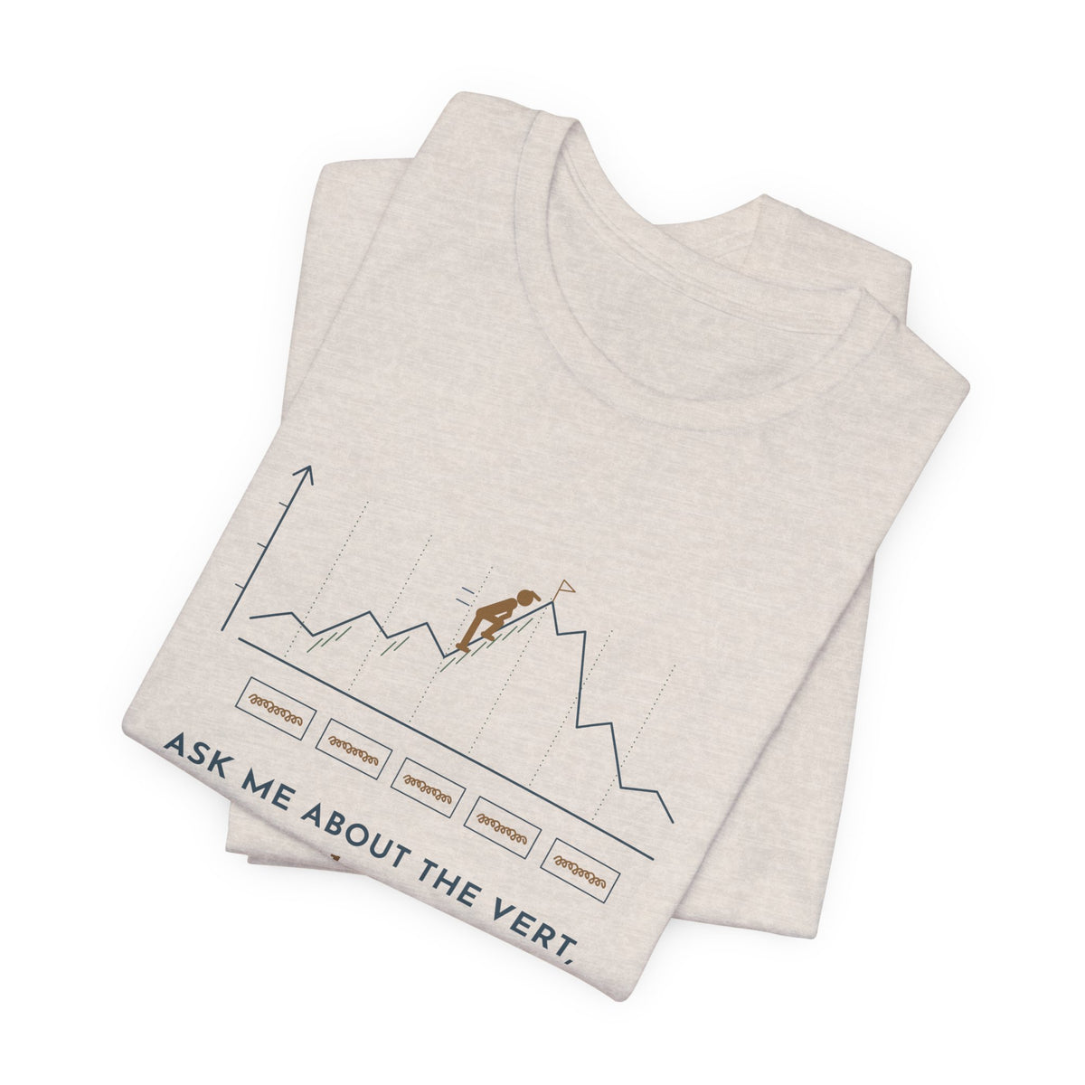 Trail Running T-Shirt - Ask Me About the Vert, Not the Pace Funny Ultra Runner Tee