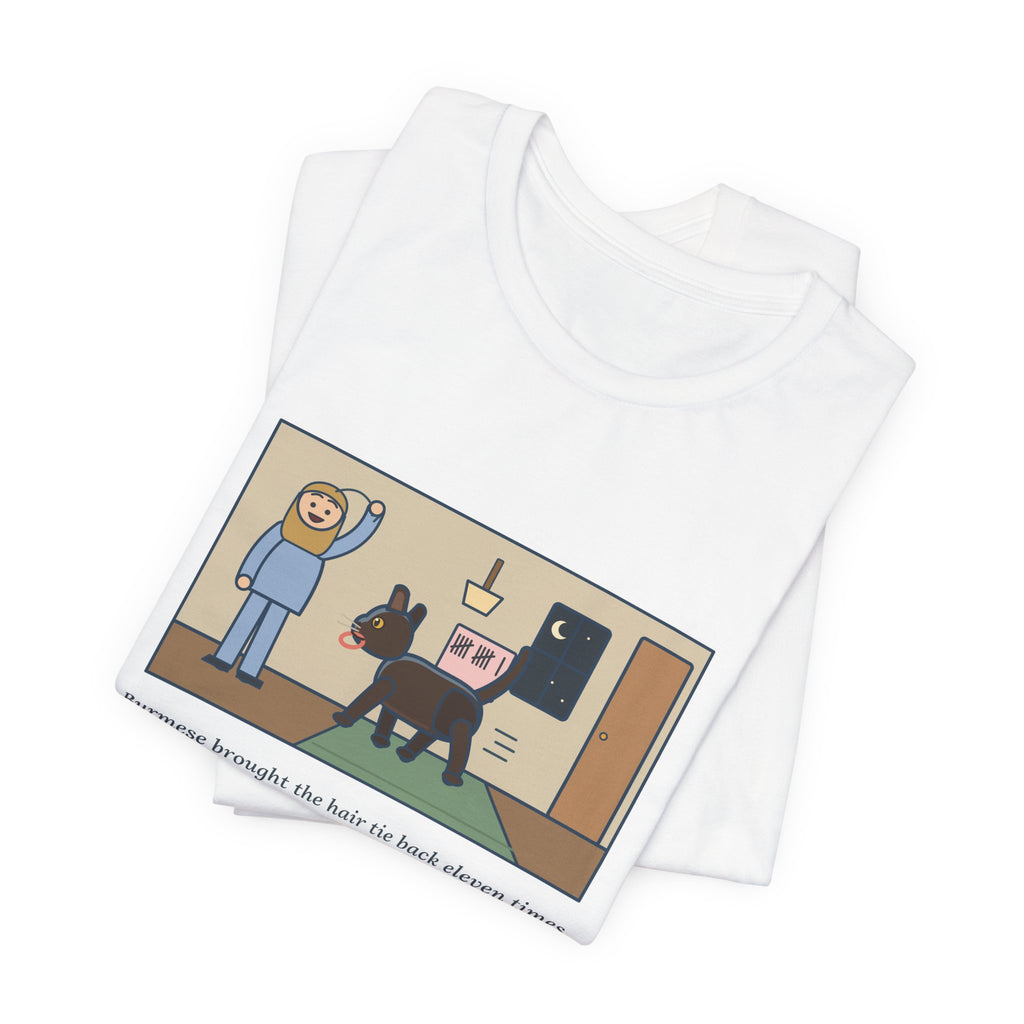Funny Burmese Cat T-Shirt, Brought the Hair Tie Back Eleven Times, Hallway Fetch Tee