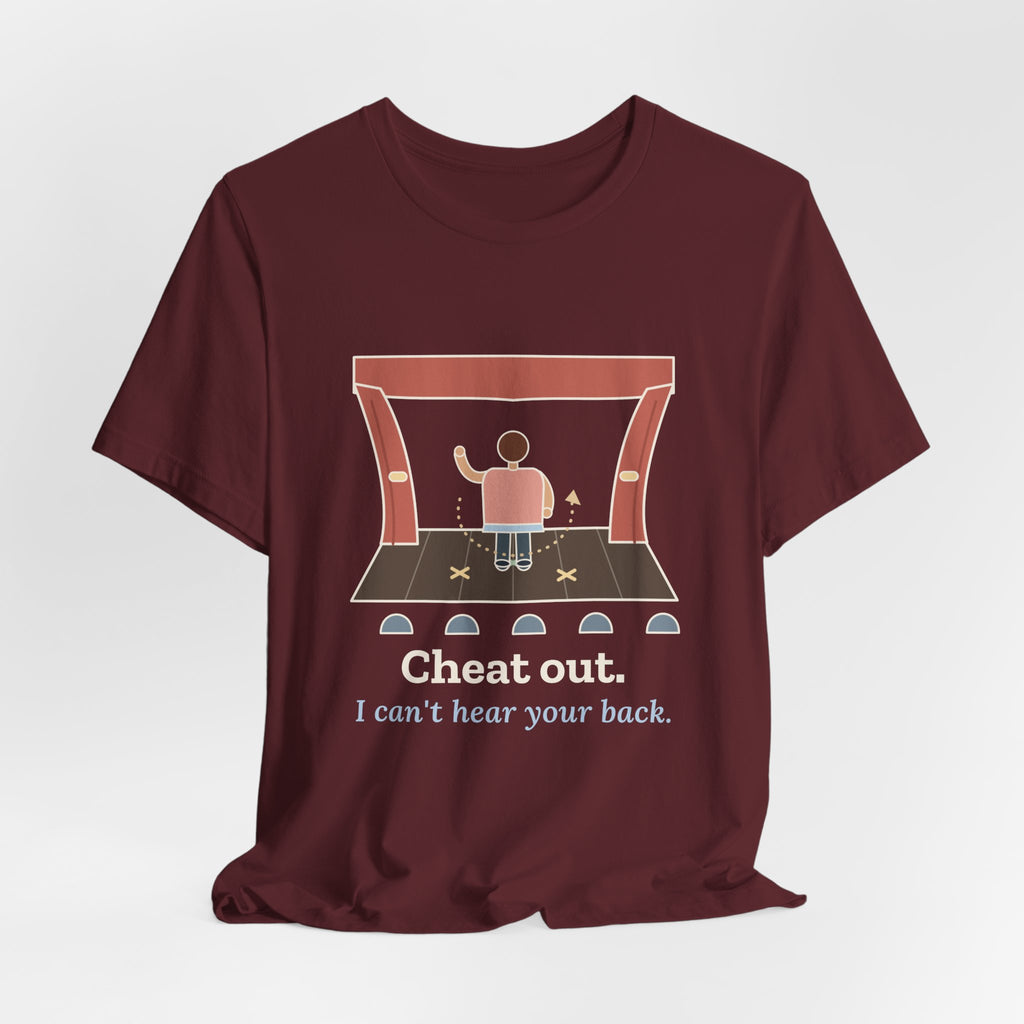 Theater Teacher T-Shirt - Cheat Out. I Can't Hear Your Back. Drama Director Tee