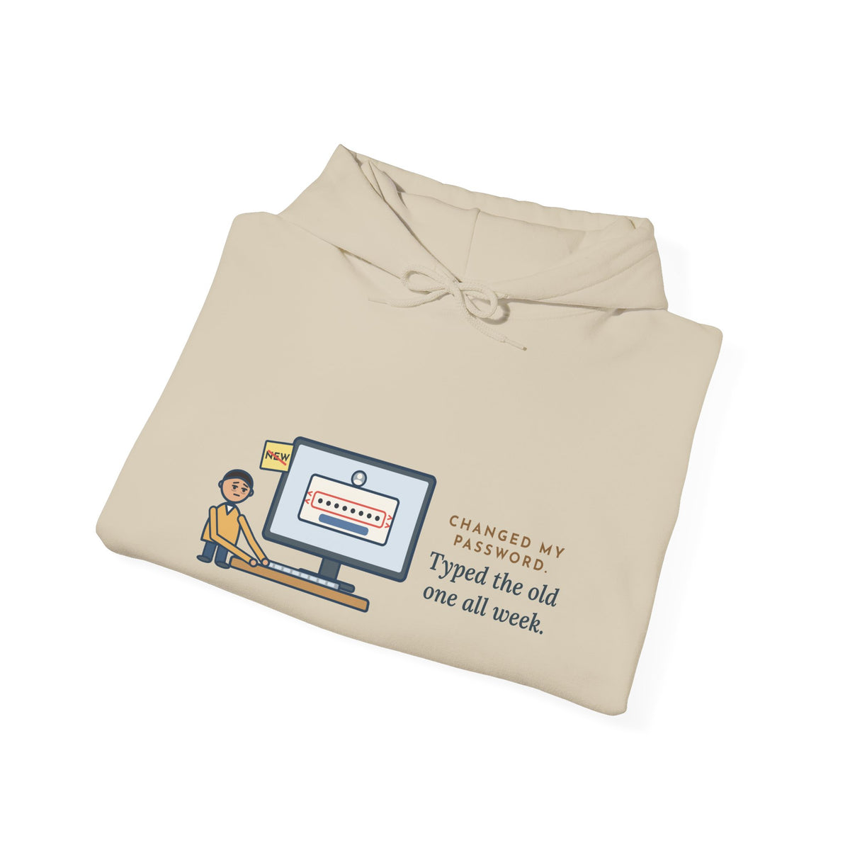 Funny Password Hoodie, Changed It, Typed the Old One All Week