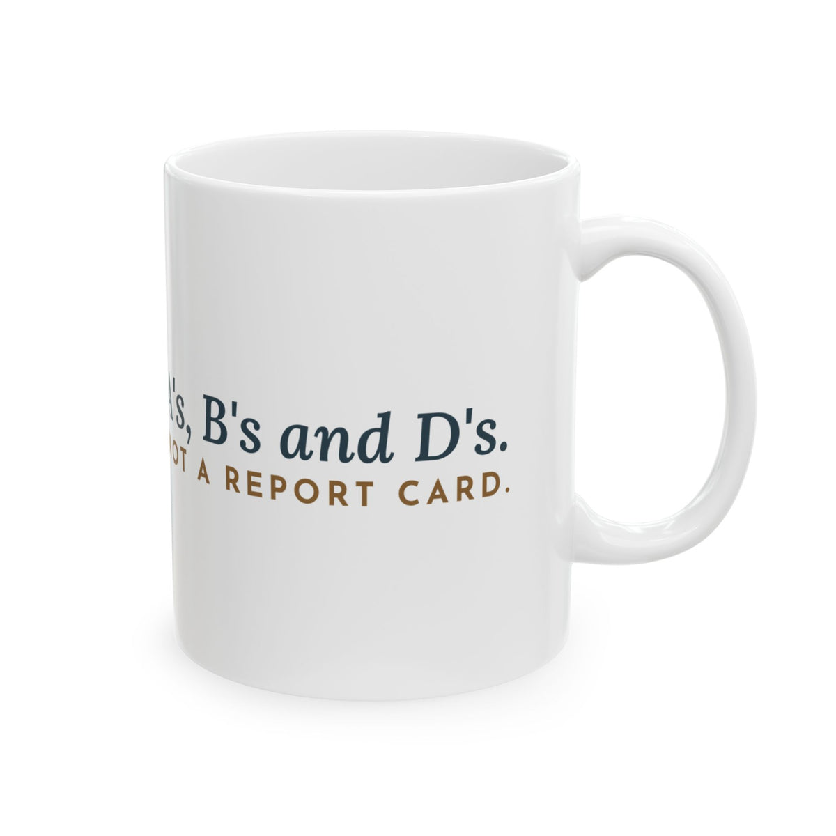 NICU Nurse Coffee Mug - A's, B's and D's. Not a Report Card. Neonatal Nursing Gift