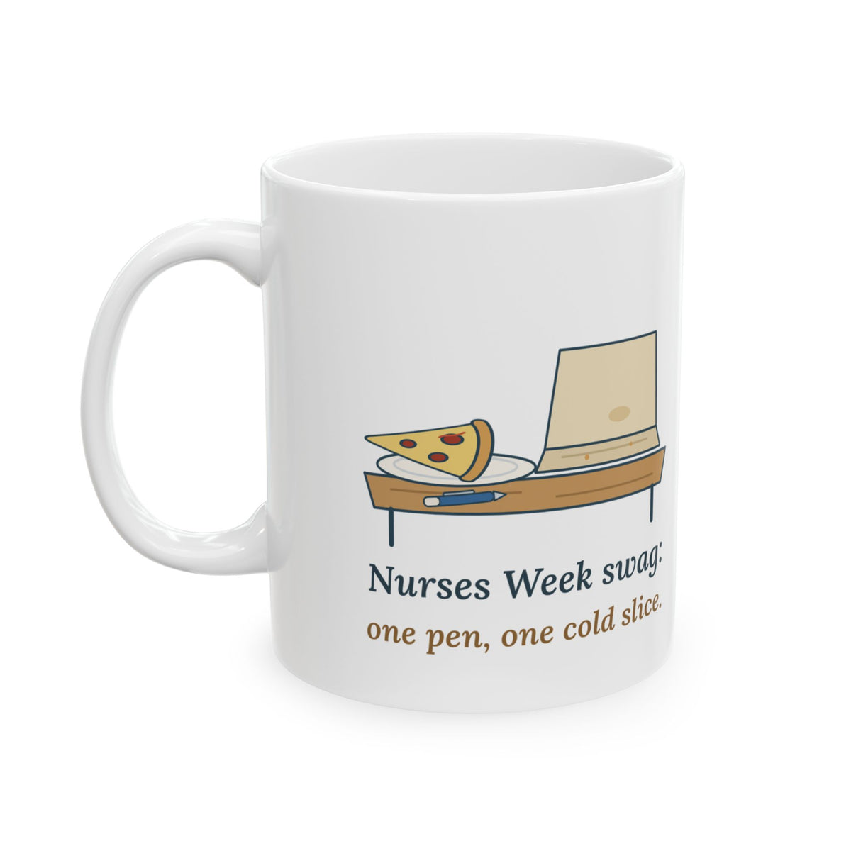 Nurses Week Coffee Mug - Nurses Week Swag: One Pen, One Cold Slice. Nurse Gift Mug