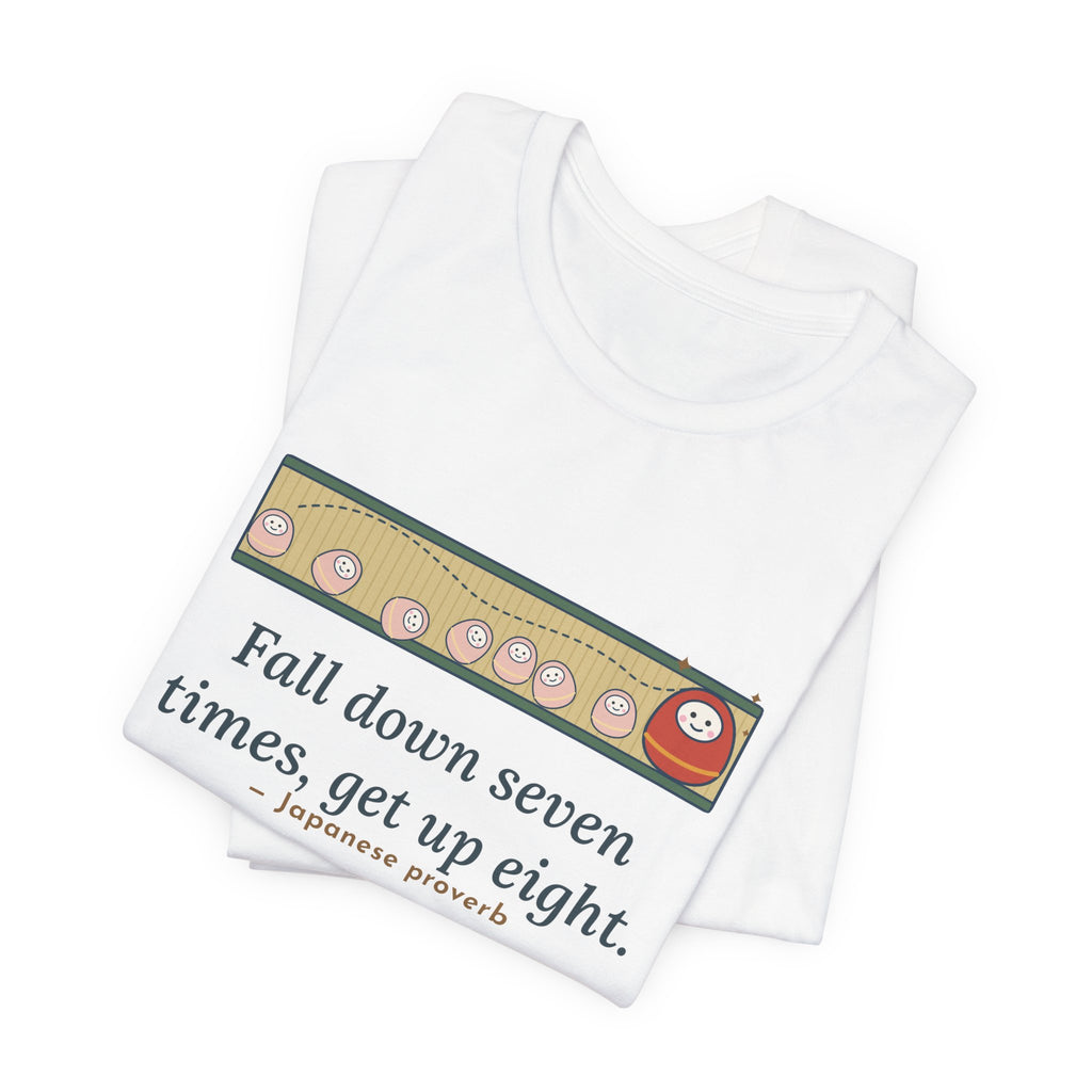 Fall Down Seven Times, Get Up Eight T-Shirt, Motivational Proverb Tee with Roly-Poly Toy