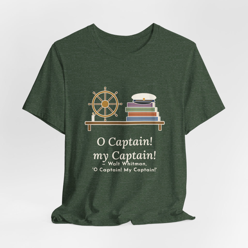Walt Whitman Quote T-Shirt, O Captain My Captain, Teacher Captain's Desk Tee