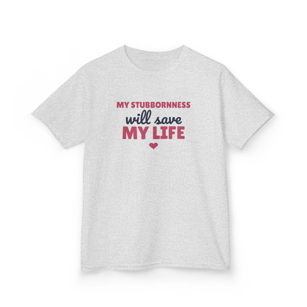 My Stubbornness Will Save My Life Youth T-Shirt, Strong Willed Kids Tee