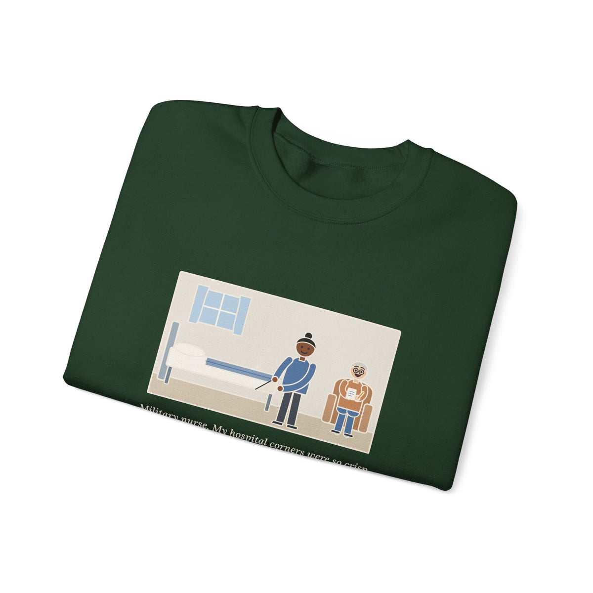Military Nurse Sweatshirt, Bed Corners So Crisp the Patient Asked for a Lesson, Funny Crisp Corners Crewneck