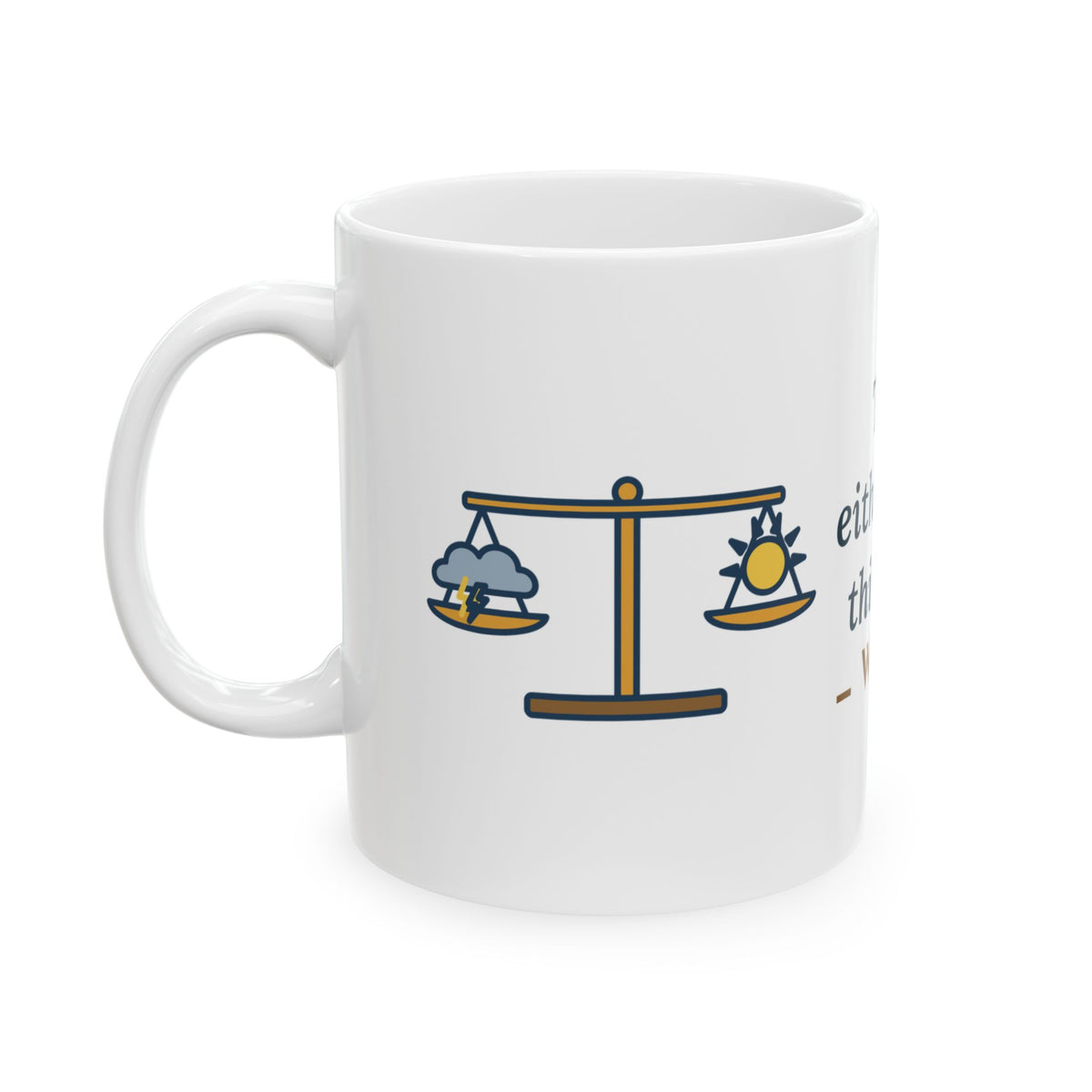 Shakespeare Quote Mug, Nothing Either Good or Bad But Thinking Makes It So, Mindset Balanced Scale Coffee Mug 11oz