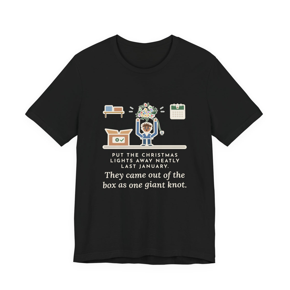 Funny Christmas Lights T-Shirt, Put Away Neatly Last January, Came Out of the Box as One Giant Knot, Garage Reveal Tee