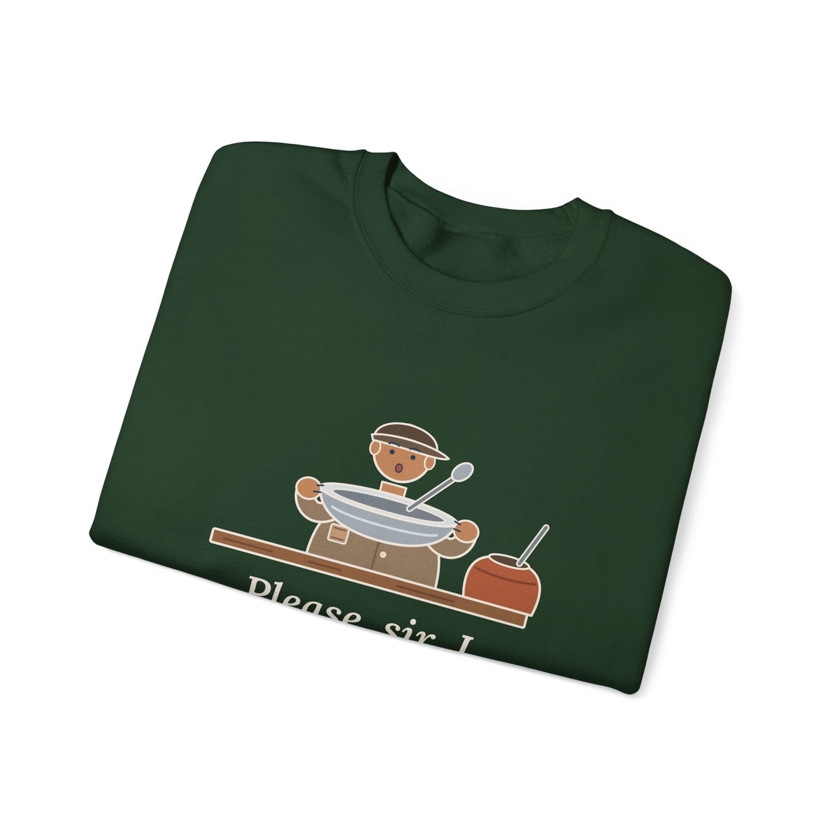 Please, Sir, I Want Some More Sweatshirt, Humor Dickens Quote Crewneck with Empty Bowl