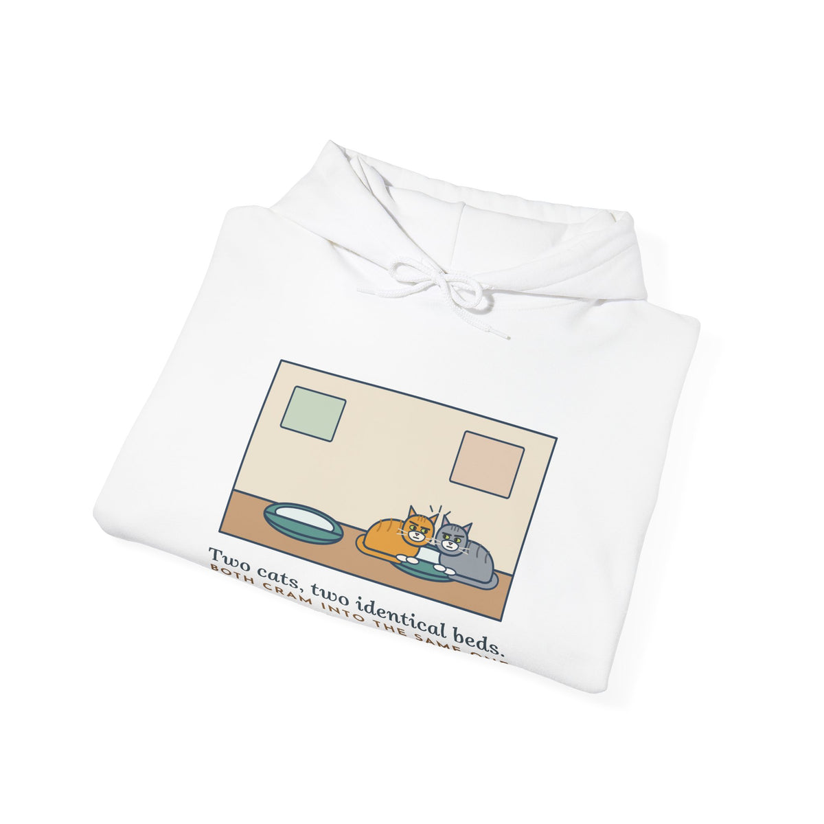 Funny Two Cats Hoodie, Two Identical Beds, Both Cram into the Same One and Glare