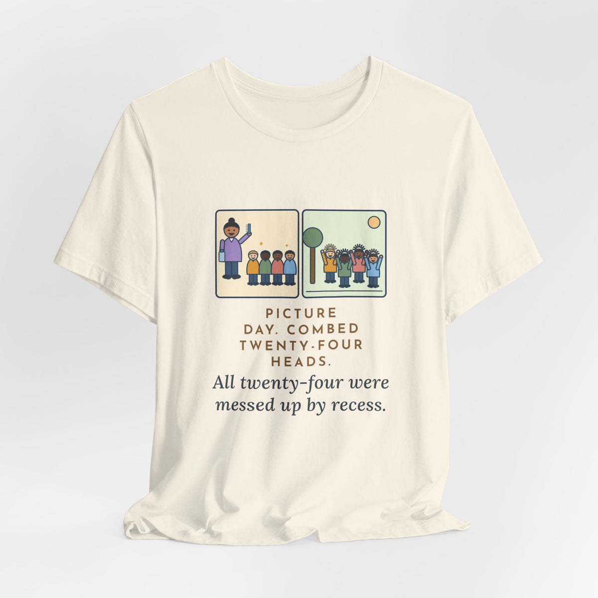 Funny Picture Day T-Shirt, Combed Twenty-Four Heads, All Messed Up by Recess, Morning and Recess Tee