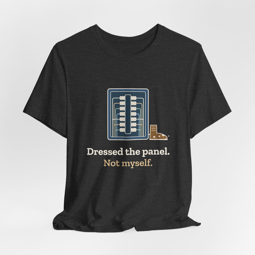 Electrician T-Shirt - Dressed the Panel, Not Myself Funny Electrician Tee