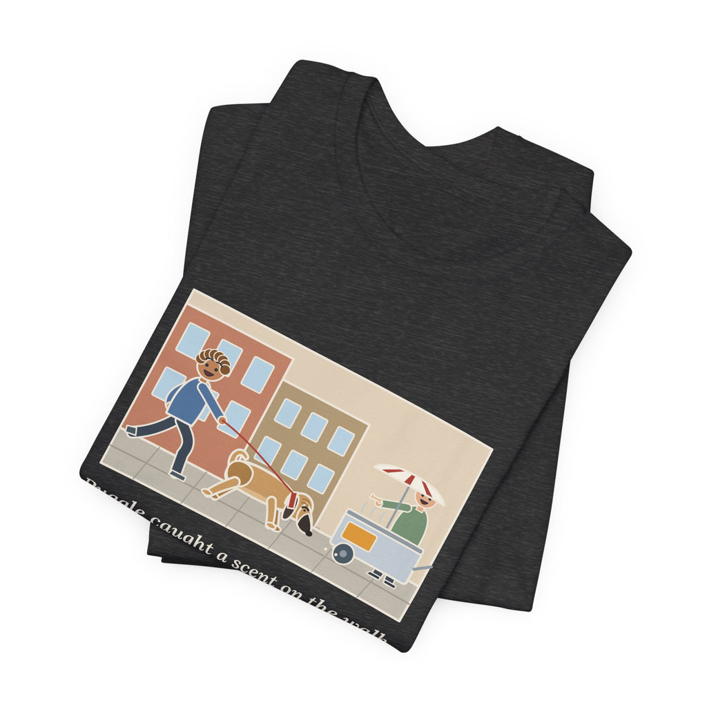 Funny Puggle T-Shirt, Caught a Scent on the Walk, We Followed It Four Blocks to a Hot Dog Cart, City Walk Tee