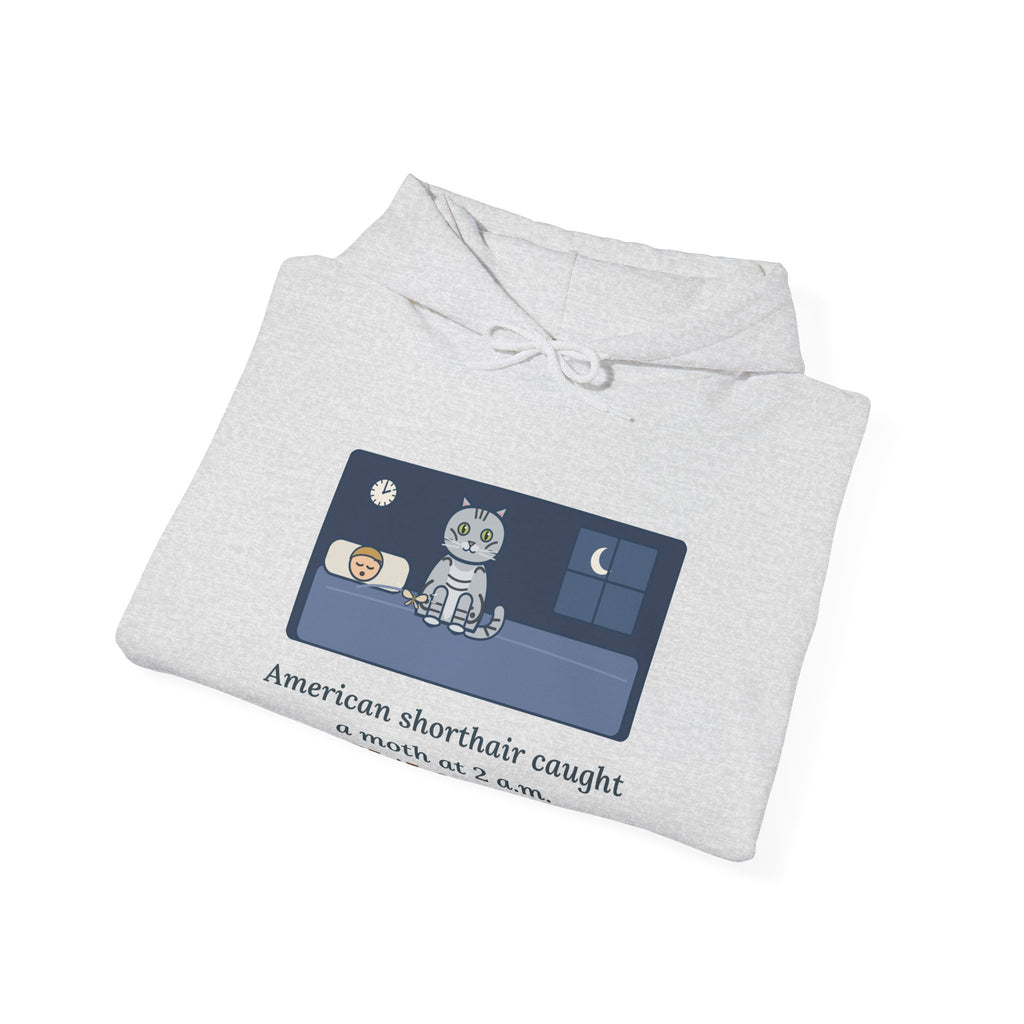 American Shorthair Hoodie - Silver Tabby Cat Brought Me a Moth at 2 a.m.