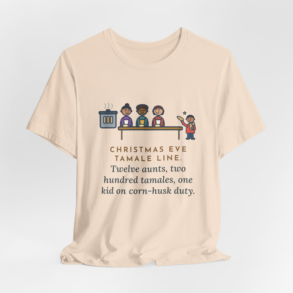 Funny Christmas Eve Tamalada T-Shirt, Twelve Aunts, Two Hundred Tamales, One Kid on Corn-Husk Duty, Family Kitchen Tee