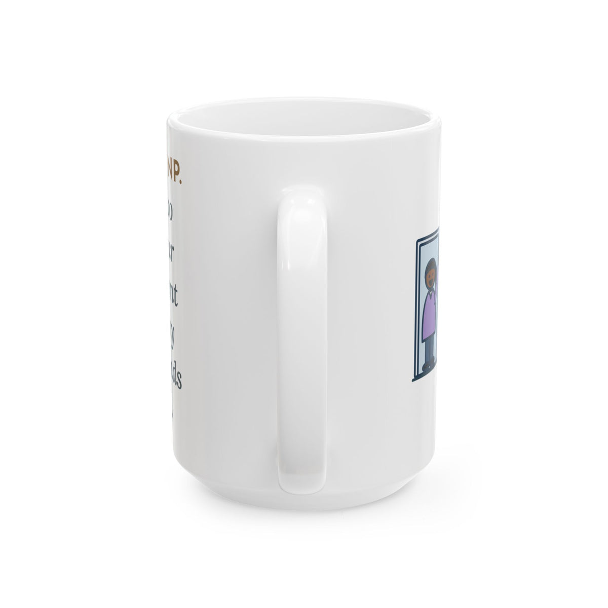 Born at Two Pounds Four Ounces, Went Home at Five Pounds and Loud 15oz Mug, Large Funny Neonatal Nurse Practitioner Coffee Mug