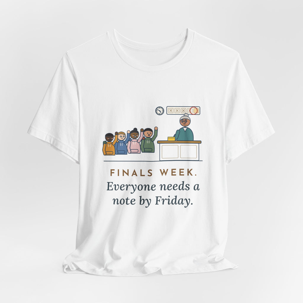Campus Health Nurse T-Shirt - Finals Week. Everyone Needs a Note by Friday.