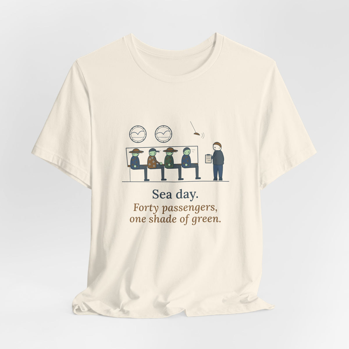 Cruise Ship Nurse T-Shirt - Sea Day. Forty Passengers, One Shade of Green.