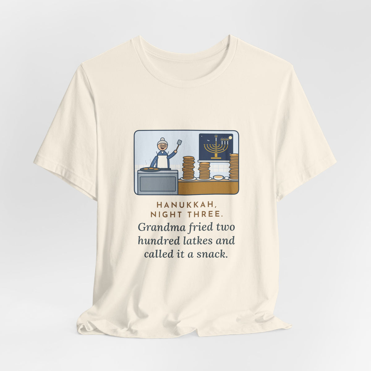 Funny Hanukkah T-Shirt, Night Three, Grandma Fried Two Hundred Latkes and Called It a Snack, Grandma's Kitchen Tee