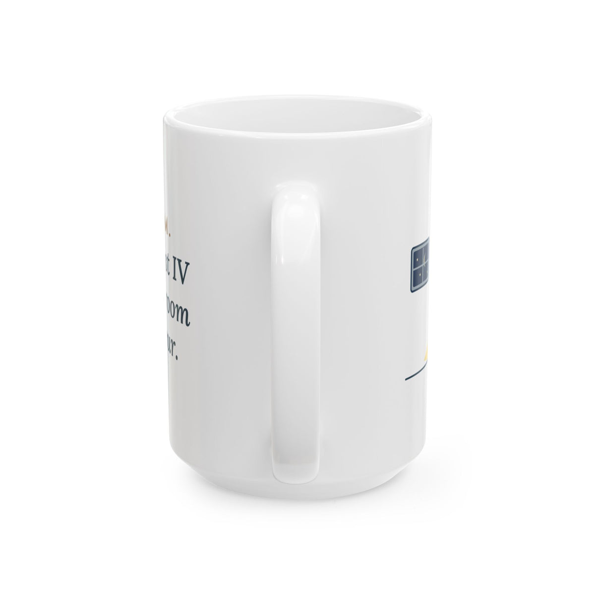 Large 15oz Night House Supervisor Nurse Mug - IV Pump Hunt at Three A.M. Nurse Gift
