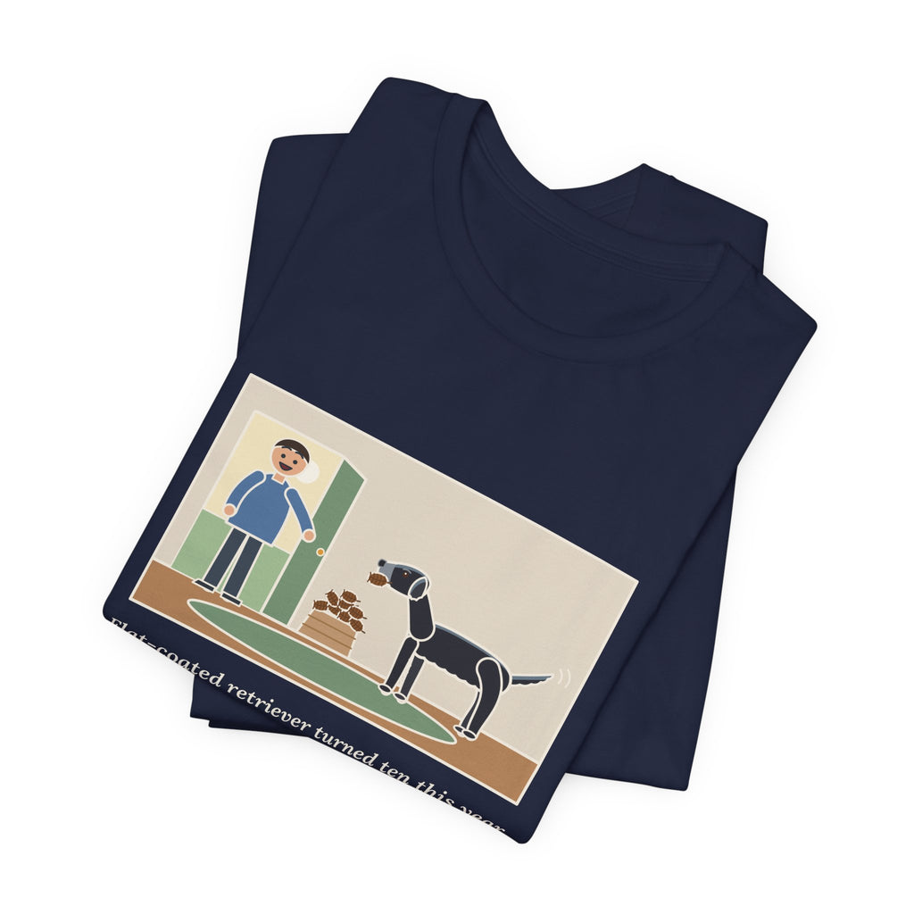 Funny Flat-Coated Retriever T-Shirt, Turned Ten This Year, Still Brings a Pinecone to the Door Every Time, Homecoming Tee