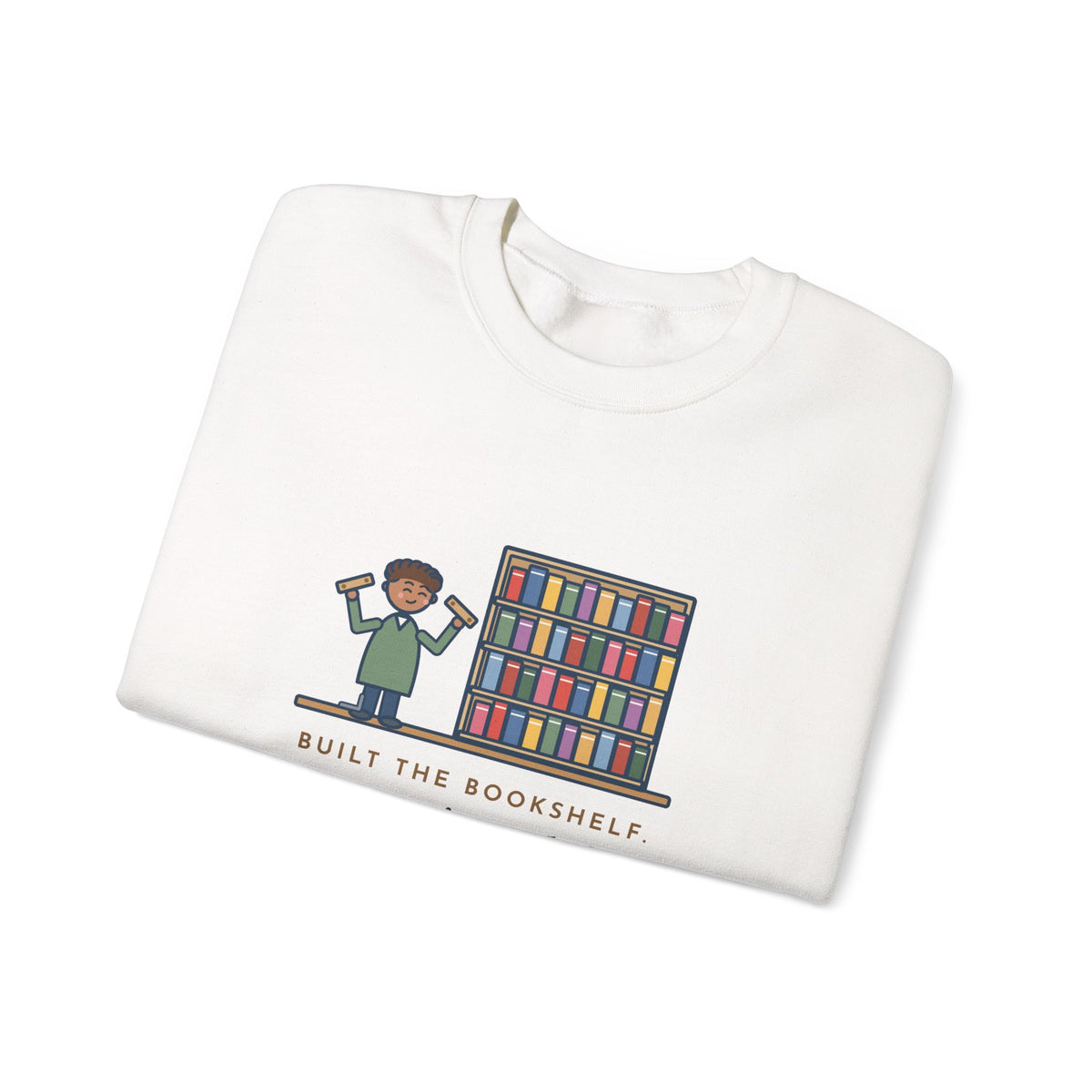 DIY Bookshelf Sweatshirt, Built It, Two Pieces Left Over, Holds Forty Books Anyway, Funny Finished Shelf Crewneck