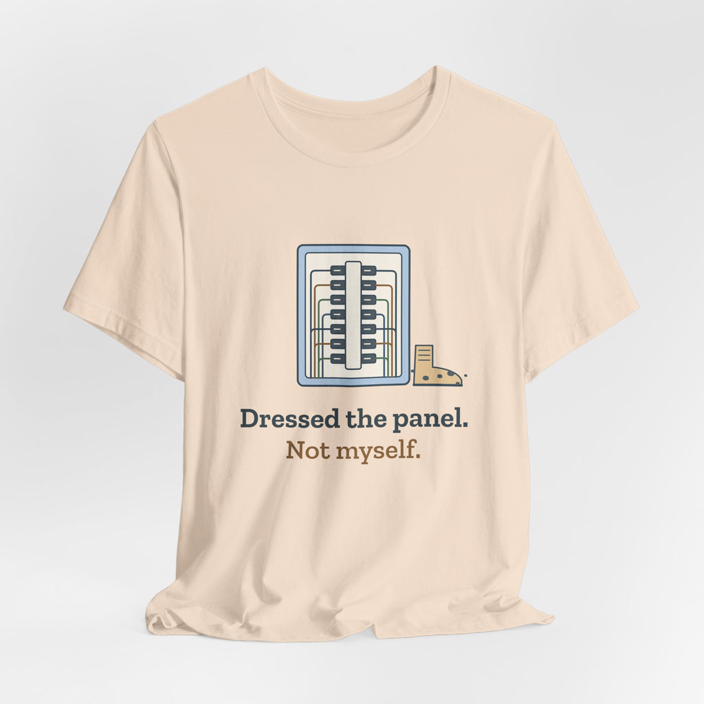 Electrician T-Shirt - Dressed the Panel, Not Myself Funny Electrician Tee
