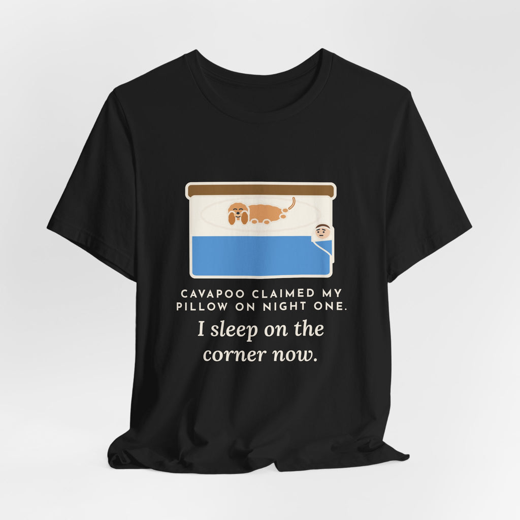 Funny Cavapoo T-Shirt, Claimed My Pillow on Night One, I Sleep on the Corner Now, Big Bed Tee