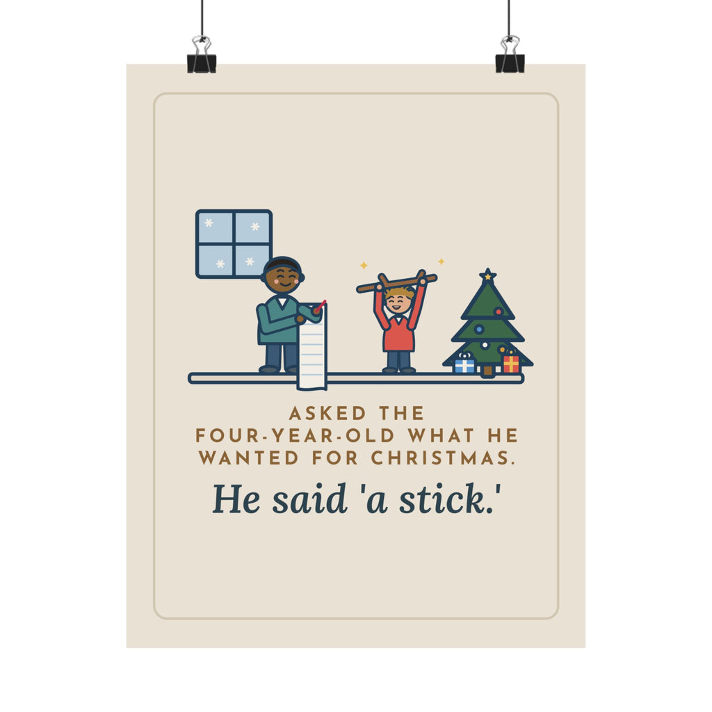 Christmas Wish Poster, Asked the Four-Year-Old What He Wanted, He Said a Stick, Funny Living Room Wish Wall Art