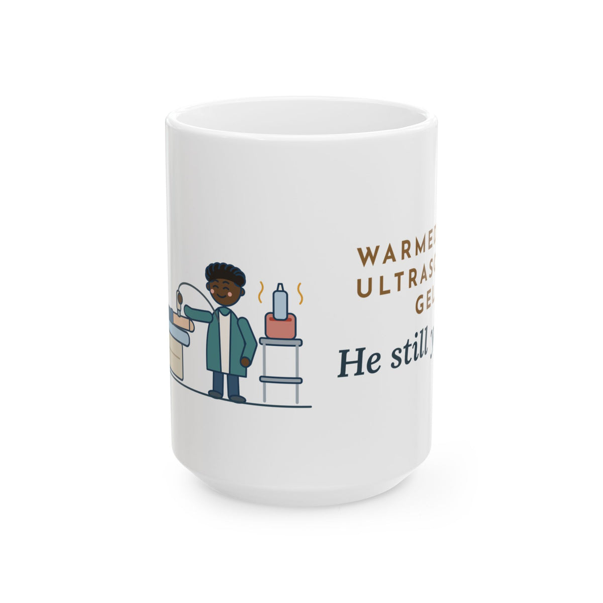 Large 15oz Vascular Lab Nurse Mug - Warmed Gel Still Got a Yelp Nurse Gift